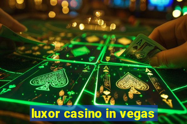 luxor casino in vegas